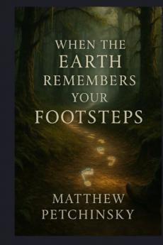 When the Earth Remembers Your Footsteps