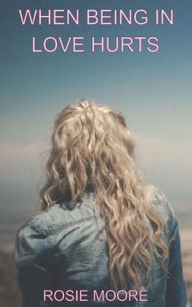 When Being In Love Hurts