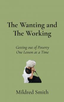 The Wanting and The Working