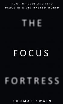 The Focus Fortress