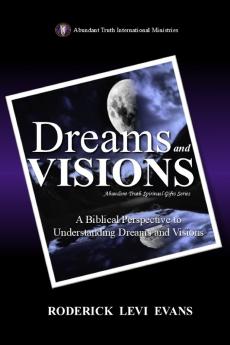 Dreams and Visions
