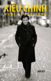 Kiều Chinh - Nghệ Sĩ Lưu Vong (hard cover - bw - Aug 2025 edition)