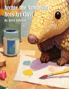 Archie the Armadillo Aces Art Class