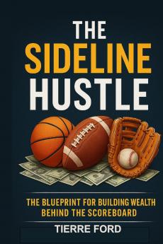 THE SIDELINE HUSTLE