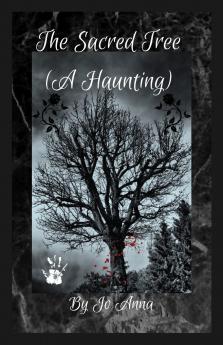 The Sacred Tree (A Haunting)