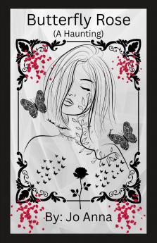 Butterfly Rose (A Haunting)