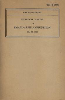 US Army Technical Manual Small-Arms Ammunition TM 9-1990 Dated May 23 1942