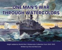 ONE MAN'S WAR THROUGH WATERCOLORS