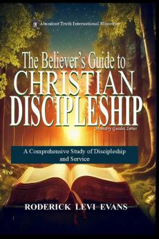 The Believer's Guide to Christian Discipleship