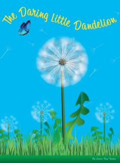 The Daring Little Dandelion