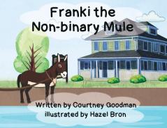 Franki the Non-Binary Mule