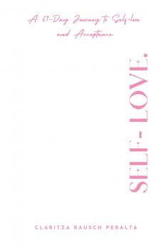 Self-Love. A 61-Day Journey to Self-love  and Acceptance.