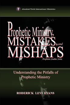 Prophetic Ministry Mistakes and Mishaps