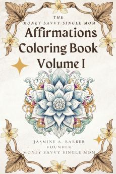 MoneySavvy Single Mom Affirmations Coloring Book Volume I