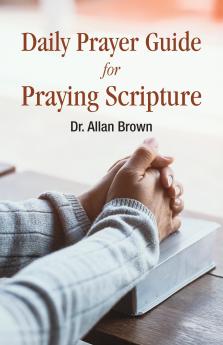 Daily Prayer Guide for Praying Scripture