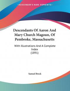 Descendants Of Aaron And Mary Church Magoun Of Pembroke Massachusetts