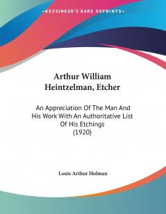 Arthur William Heintzelman Etcher