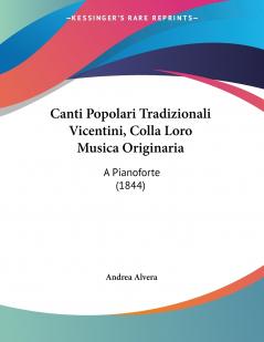 Canti Popolari Tradizionali Vicentini Colla Loro Musica Originaria