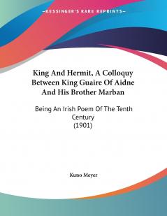 King And Hermit A Colloquy Between King Guaire Of Aidne And His Brother Marban
