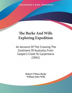 The Burke And Wills Exploring Expedition