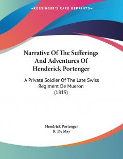 Narrative Of The Sufferings And Adventures Of Henderick Portenger