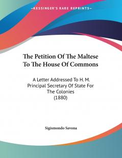 The Petition Of The Maltese To The House Of Commons
