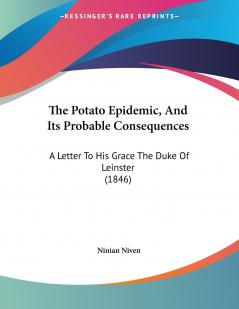 The Potato Epidemic And Its Probable Consequences