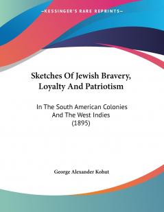Sketches Of Jewish Bravery Loyalty And Patriotism