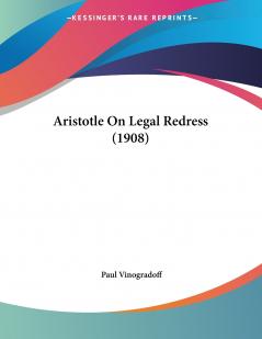 Aristotle On Legal Redress (1908)