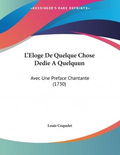 L'Eloge De Quelque Chose Dedie A Quelquun