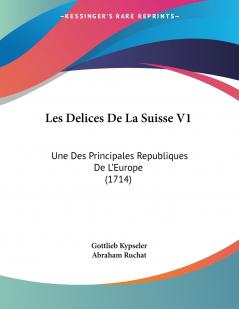 Les Delices De La Suisse V1