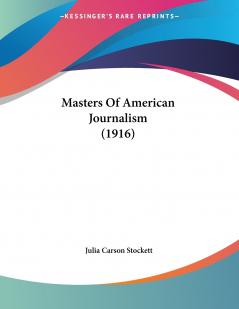 Masters Of American Journalism (1916)