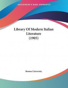 Library Of Modern Italian Literature (1905)
