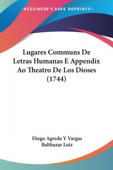 Lugares Communs De Letras Humanas E Appendix Ao Theatro De Los Dioses (1744)