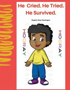 He Cried. He Tried. He  Survived.