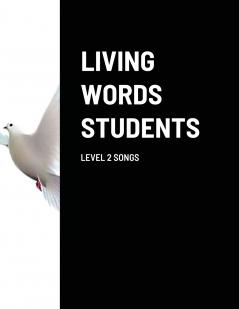 LIVING WORDS STUDENTS LEVEL 2 SONGS