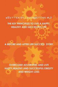 THE KEY PRINCIPLES TO LIVE A HAPPYHEALTHY AND SUCCESSFUL LIFE