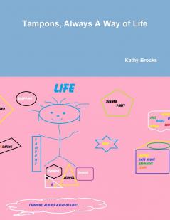 Tampons Always A Way of Life!