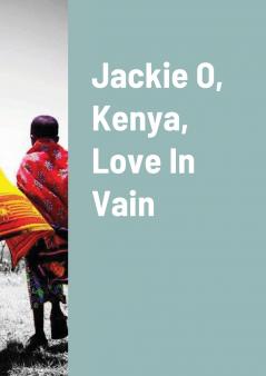 Jackie O Kenya Love In Vain