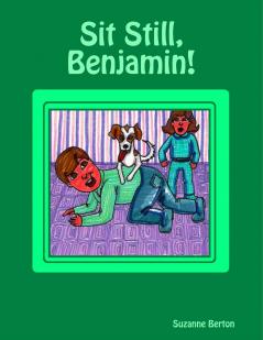 Sit Still Benjamin!