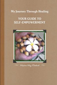 My Journey Through Healing Your Guide to Self-Empowerment