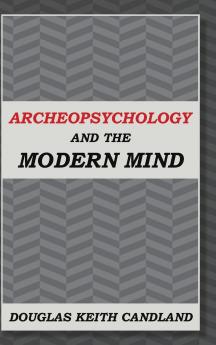 Archeopsychology and the Modern Mind