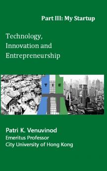 Technology Innovation and Entrepreneurship Part III