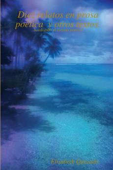 Diez cuentos con la escala bailando en prosa  y otros textos.