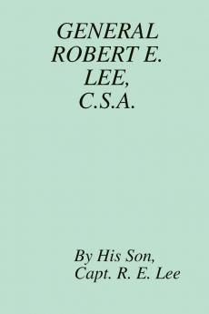 GENERAL ROBERT E. LEE C.S.A.