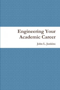Engineering Your Academic Career
