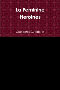La Feminine Heroines