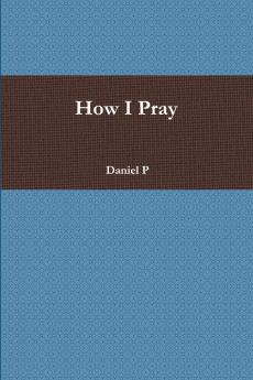 How I Pray