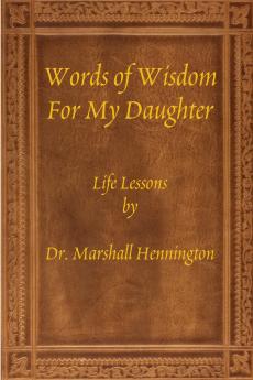 Words of Wisdom For My Daughter