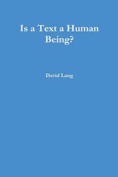Is a Text a Human Being?
